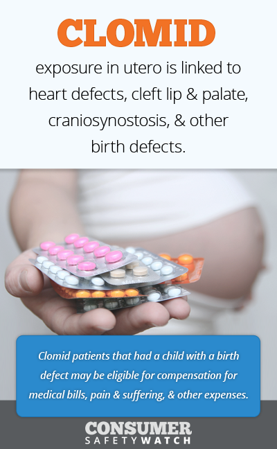 Clomid exposure in utero is linked to heart defects, cleft lip & palate, craniosynostosis, & other birth defects. // Consumer Safety Watch